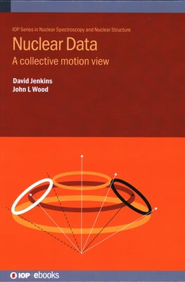 Nuclear Data: A collective motion view by Jenkins, David
