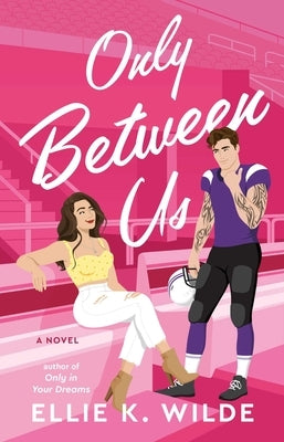 Only Between Us by Wilde, Ellie K.