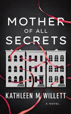 Mother of All Secrets by Willett, Kathleen M.