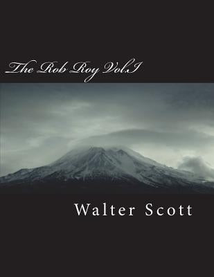 The Rob Roy Vol.I by Scott, Walter