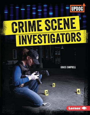Crime Scene Investigators by Campbell, Grace