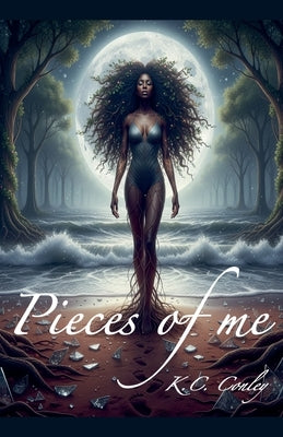 Pieces of Me by Conley, K. C.