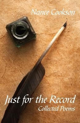 Just for the Record: Collected Poems by Cookson, Nance