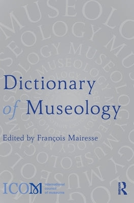 Dictionary of Museology by Mairesse, François