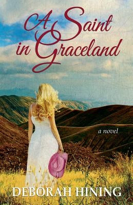 A Saint in Graceland by Hining, Deborah G.