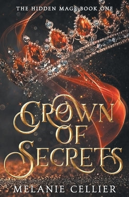 Crown of Secrets by Cellier, Melanie