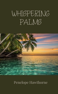 Whispering Palms by Hawthorne, Penelope