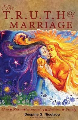 The T.R.U.T.H of Marriage by G. Nicolaou, Despina