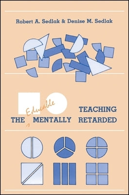 Teaching the Educable Mentally Retarded by Sedlak, Robert A.