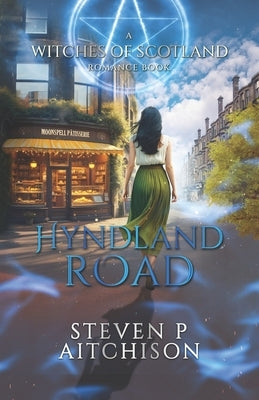 The Witches of Scotland Romance Series: Hyndland Road by Aitchison, Steven P.