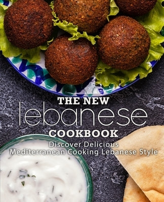 The New Lebanese Cookbook: Discover Delicious Mediterranean Cooking Lebanese Style (2nd Edition) by Press, Booksumo