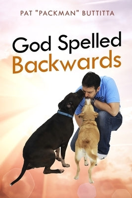 God Spelled Backwards by Buttitta, Pat Packman
