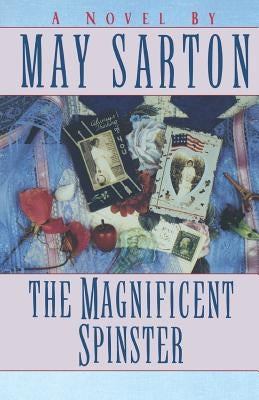 Magnificent Spinster by Sarton, May
