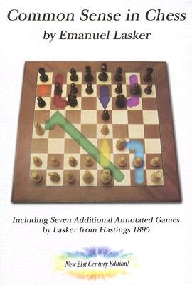 Common Sense in Chess, New 21st Century Edition by Lasker, Emmanuel