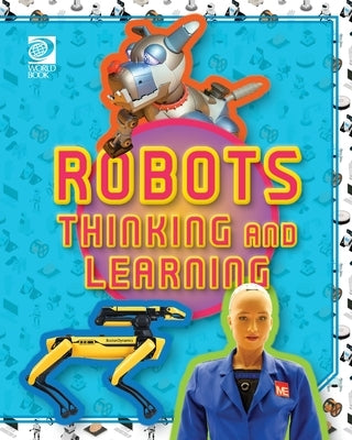 Robots Thinking and Learning by Adams, William D.