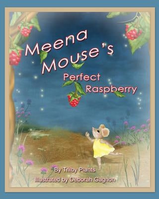 Meena Mouse's Perfect Raspberry by Plants, Trilby