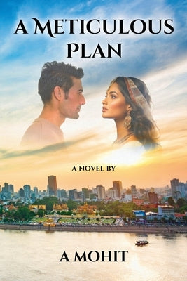 A Meticulous Plan by Mohit, A.