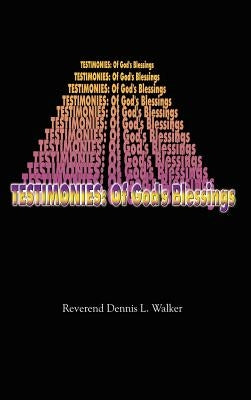 Testimonies: Of God's Blessings by Walker, Dennis L.