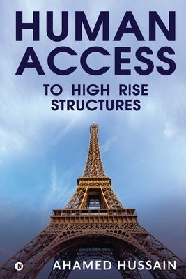 Human Access to High Rise Structures by Ahamed Hussain