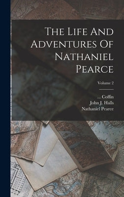 The Life And Adventures Of Nathaniel Pearce; Volume 2 by Pearce, Nathaniel