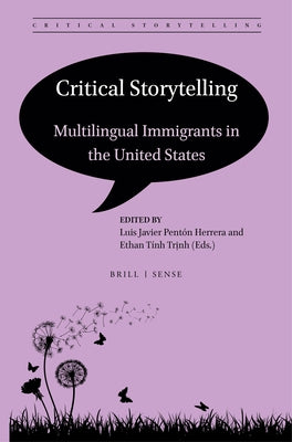 Critical Storytelling: Multilingual Immigrants in the United States by Pentón Herrera, Luis Javier