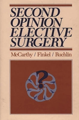 Second Opinion Elective Surgery by Finkel, Medelon Lubin