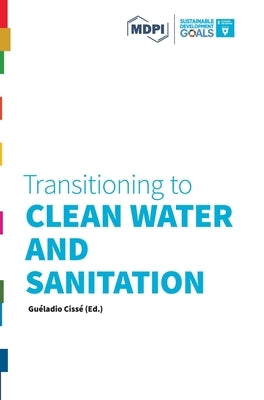 Transitioning to Clean Water and Sanitation by Cisse, Gueladio