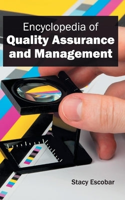 Encyclopedia of Quality Assurance and Management by Escobar, Stacy