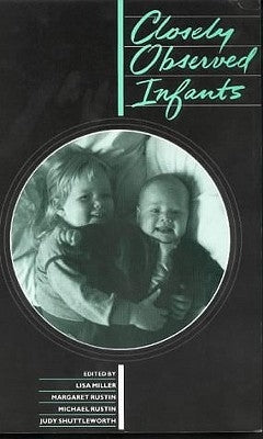 Closely Observed Infants by Miller, J.