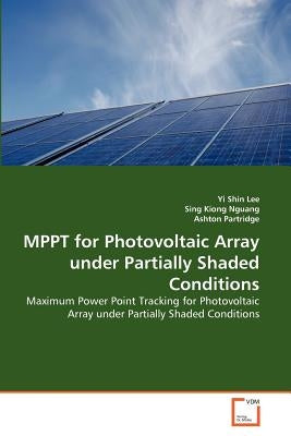 MPPT for Photovoltaic Array under Partially Shaded Conditions by Lee, Yi Shin