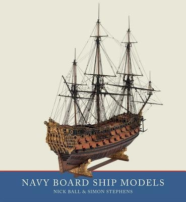 Navy Board Ship Models by Stephens, Simon