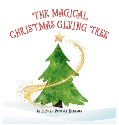 The Magical Christmas Giving Tree by Hegeman, Jessicah