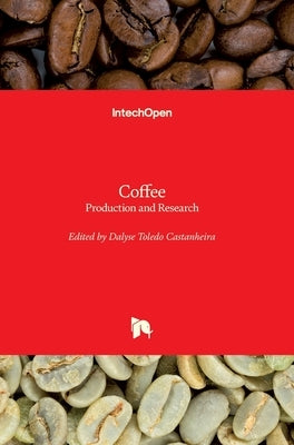 Coffee: Production and Research by Toledo Castanheira, Dalyse