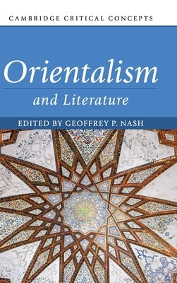 Orientalism and Literature by Nash, Geoffrey P.