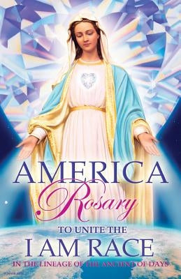 American Rosary: To unite the I AM Race in the lineage of the ancient days by Fredricksen, Alberta