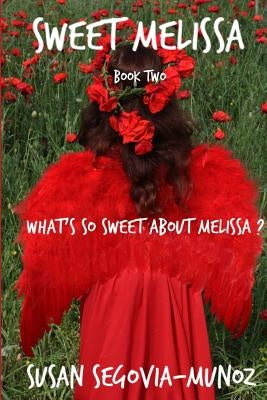 Sweet Melissa: What's So Sweet About Melissa?: What's so Sweet about Melissa? by Segovia-Munoz, Susan