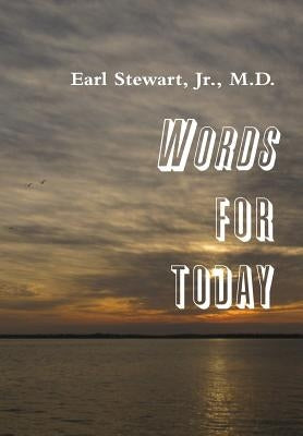 Words for Today by Stewart, Earl, Jr.