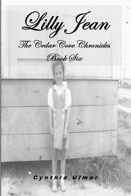 Lilly Jean: The Cedar Cove Chronicles, Book Six by Ulmer, Cynthia