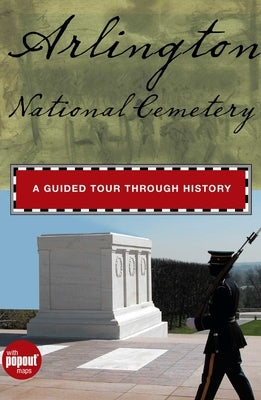 Arlington National Cemetery: A Guided Tour Through History by Parzych, Cynthia