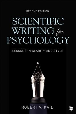 Scientific Writing for Psychology: Lessons in Clarity and Style by Kail, Robert V.