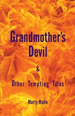 Grandmothers Devil: & Other Tempting Tales by Malin, Marty