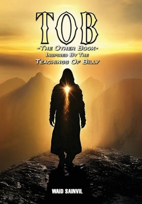 Tob: The Other Book: Inspired By The Teachings Of Billy by Sainvil, Waid