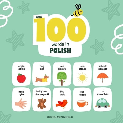 First 100 Words in Polish: Polish Language Learning for Kids, Bilingual Polish Baby Book, Polish First Dictionary, Polish Flashcards by Mengioglu, Duygu