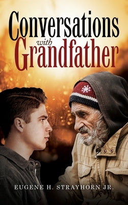 Conversation with Grandfather by Strayhorn, Eugene H.