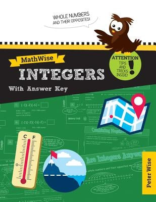 MathWise Integers with Answer Key: Skill Set Enrichment and Practice by Wise, Peter L.