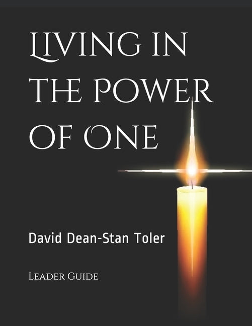 Living in the Power of One: Leader Guide by Toler, Stan
