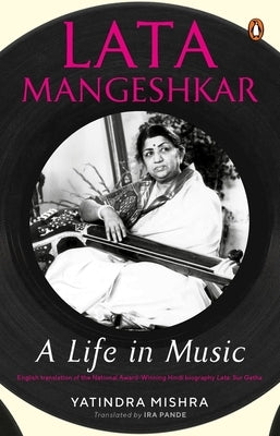 Lata: A Life in Music by Mishra, Yatindra