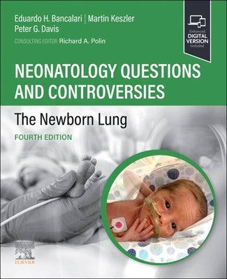 Neonatology Questions and Controversies: The Newborn Lung by Bancalari, Eduardo