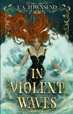 In Violent Waves by Townsend, J. a.