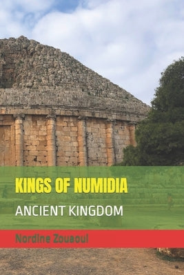 Kings of Numidia by Zouaoui, Nordine